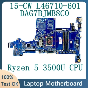 L46710-601 L46710-501 L46710-001 За HP TPN-Q210 15-CW лаптоп дънна платка DAG7BJMB8C0 с процесор Ryzen 5 3500U 100% тестван добър
