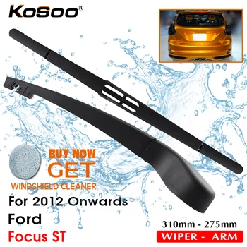KOSOO Автоматично задно острие за Ford Focus ST, 310mm 2012 г. нататък задно стъкло чистачки на предното стъкло ръка, аксесоари за стайлинг на автомобили